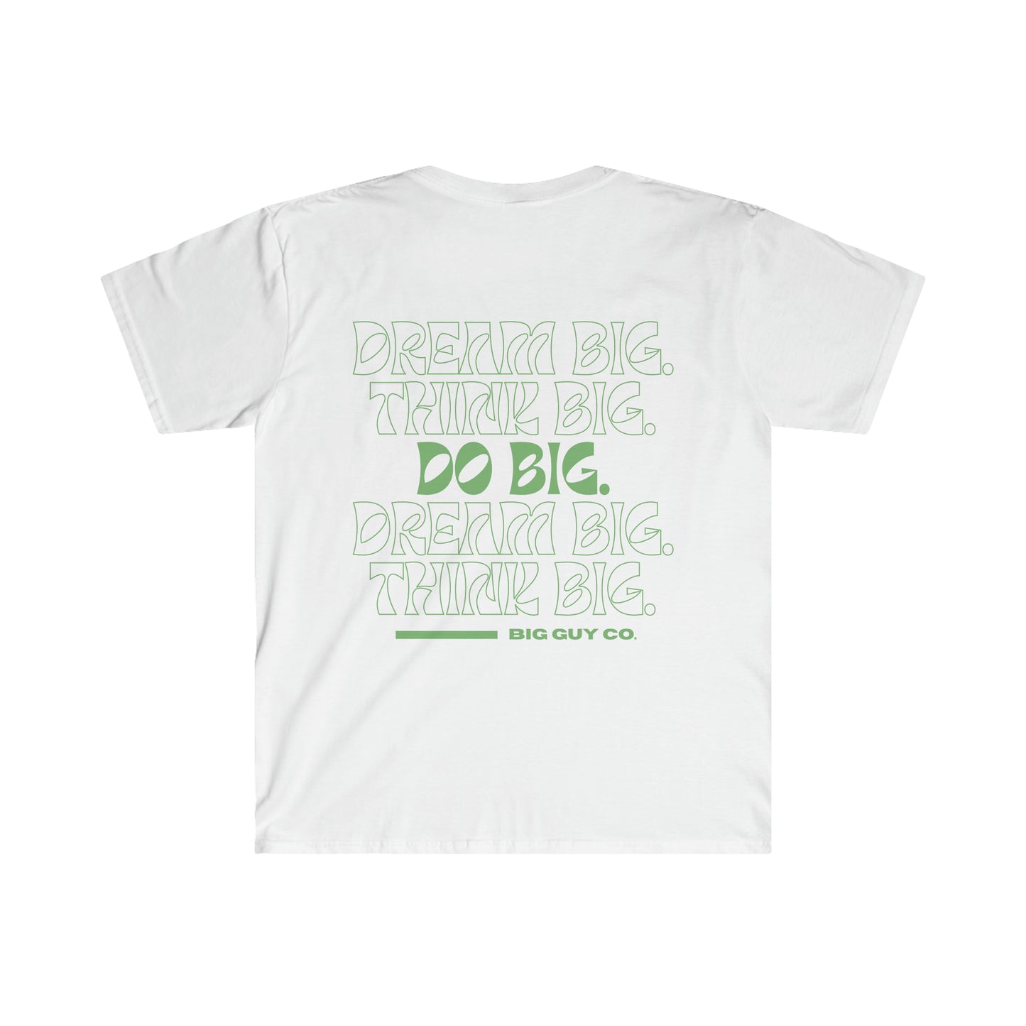 "Dream Big. Think Big. Do Big." Novelty T-Shirt